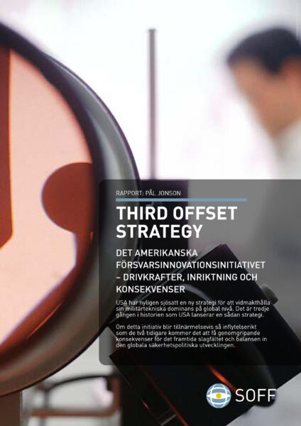 Third Offset Policy - En rapport om försvarsinnovationsinitiativet av Pål Jonson